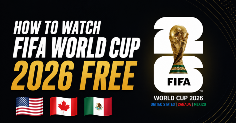 How to Watch FIFA World Cup 2026 Online for Free — USA, Canada & Mexico